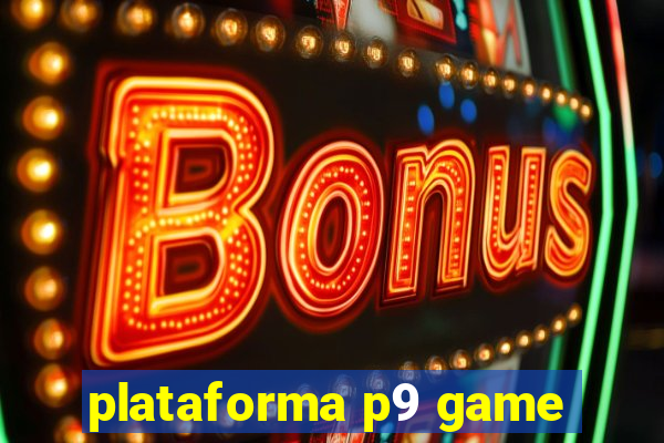 plataforma p9 game